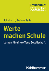 Wilfried Schubarth, Christina Gruhne, Birgitta Zylla — Werte machen Schule