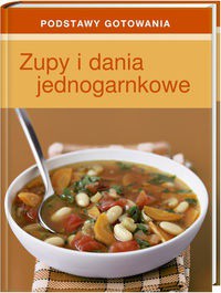 Praca Zbiorowa — Zupy i dania jednogarnkowe