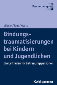 Nicole Vliegen — Bindungstraumatisierungen bei Kindern und Jugendlichen