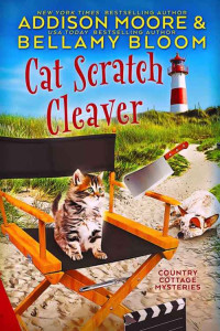 Addison Moore, Bellamy Bloom — Cat Scratch Cleaver (Country Cottage Mystery 8)