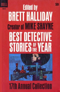 Brett Halliday (Ed.) — Best Detective Stories - 17th Annual (1965)