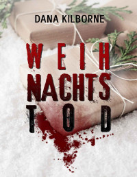 Dana Kilborne — Weihnachtstod