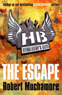 Muchamore, Robert — [Henderson's Boys 01] • The Escape