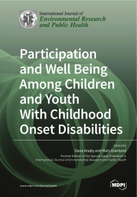 Dana Anaby, Mats Granlund — Participation and Well Being Among Children and Youth With Childhood Onset Disabilities