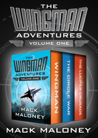 Mack Maloney — The Wingman Adventures Volume One