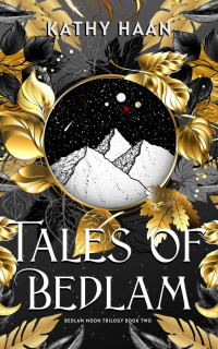 Kathy Haan — Tales of Bedlam: A Why Choose, Paranormal Romance (Bedlam Moon Book 2)