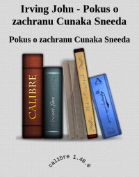 Pokus o zachranu Cunaka Sneeda — Irving John - Pokus o zachranu Cunaka Sneeda