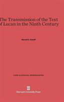 Harold C. Gotoff — The Transmission of the Text of Lucan in the Ninth Century