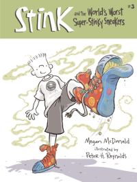 McDonald, Megan — [Stink 03] • The World's Worst Super-Stinky Sneakers