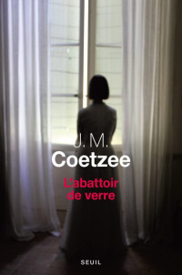 Coetzee JM [Coetzee JM] — L'abattoir de verre
