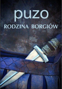 Puzo Mario — Rodzina Borgiów