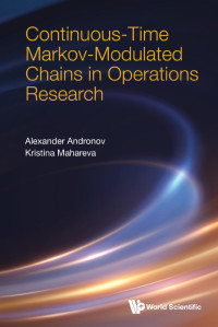 Alexander Andronov & Kristina Mahareva — Continuous-Time Markov-Modulated Chains in Operations Research (226 Pages)