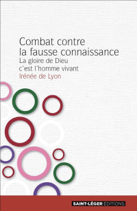 Irne de Lyon; — Combat contre la fausse connaissance