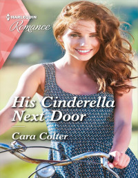 Cara Colter — His Cinderella Next Door