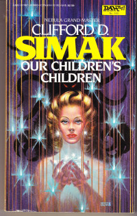 Clifford Simak [Simak, Clifford] — Our Children's Children