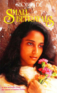 Shobha De — Small Betrayals (1995)