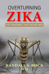 Randall Bock — Overturning Zika: The Pandemic That Never Was