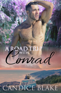 CANDICE BLAKE — A Road Trip with Conrad (An M/M Romance Novel)