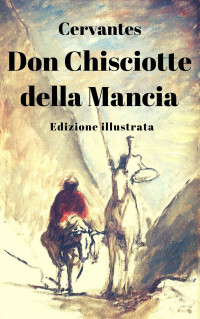 Miguel de Cervantes — Don Chisciotte della Mancia