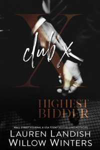 Lauren Landish & Willow Winters — Club X: Prequel to Highest Bidder Series