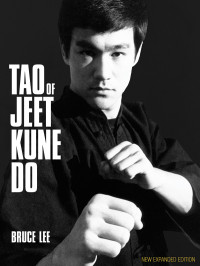 Bruce Lee — TAO of Jeet Kune Do: Expanded Edition