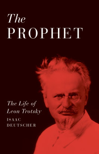 Isaac Deutscher — The Prophet