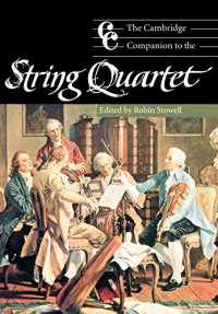 Robin Stowell — The Cambridge Companion to the String Quartet (Cambridge Companions to Music)