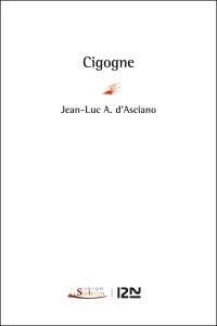 Jean-Luc A d'Asciano [d'Asciano, Jean-Luc A] — Cigogne