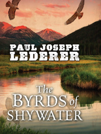 Paul Joseph Lederer — The Byrds of Shywater