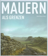 Astrid Nunn; — Mauern als Grenzen