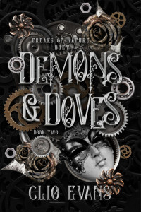 Clio Evans — Demons & Doves: A Why Choose Steampunk Monster Romance (Freaks of Nature Duet Book 2)