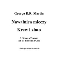 George R.R. Martin — Nawałnica Mieczy. Krew i złoto