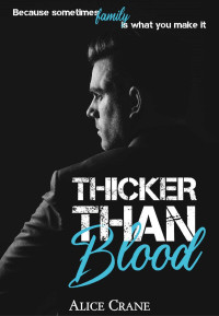 Alice Crane — Thicker than Blood (Thicker Than Blood #1)