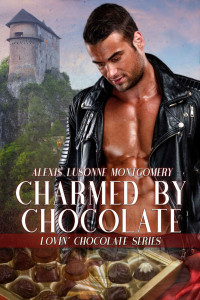 Alexis Lusonne Montgomery [Montgomery, Alexis Lusonne] — Charmed By Chocolate (Lovin' Chocolate #2)