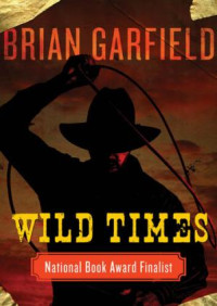 Brian Garfield — Wild Times