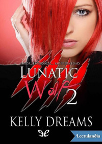 Kelly Dreams — Lunatic Wolf 2