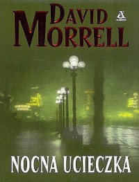 David Morrell — Nocna Ucieczka