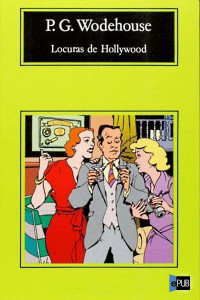 P. G. Wodehouse — Locuras De Hollywood