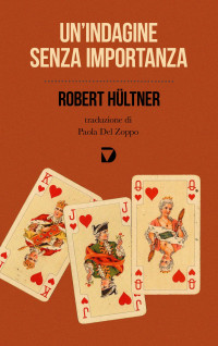 Robert Hültner — Un'indagine senza importanza [Ispettore Kajetan - vol. 2]