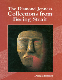 David A. Morrison — Diamond Jenness Collections from Bering Strait