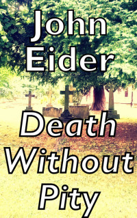 John Eider — Inspector Rase 03: Death Without Pity