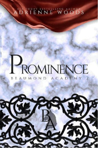 Adrienne Woods — Prominence: Beaumond Academy