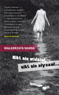 Małgorzata Warda — Nikt nie widział, nikt nie słyszał