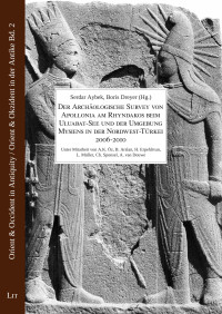 Serdar Aybek, Boris Dreyer (Hg.); — Der Archologische Survey von Apollonia am Rhyndakos beim Uluabat-See und der Umgebung Mysiens in der Nordwest-Trkei 2006-2010