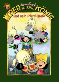 Munck, Hedwig — Der kleine König und sein Pferd Grete