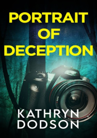 Kathryn Dodson — Portrait of Deception