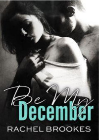 Be my December — Rachel Brookes