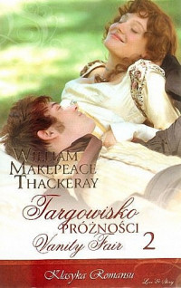 William Makepeace Thackeray — Targowisko próżności część 2