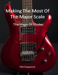 Phil Fitzpatrick — Making the Most of the Major Scale the Magic of Modes - Phil Fitzpatrick ( Español )