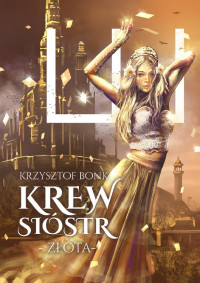 Krzysztof Bonk — Krew sióstr. Złota